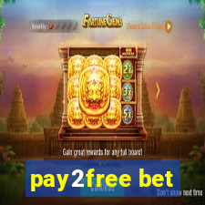 pay2free bet